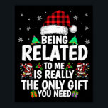 Being Related To Me Funny Christmas Family Xmas Pa Poster<br><div class="desc">Being Related To Me Funny Christmas Family Xmas Pajamas</div>