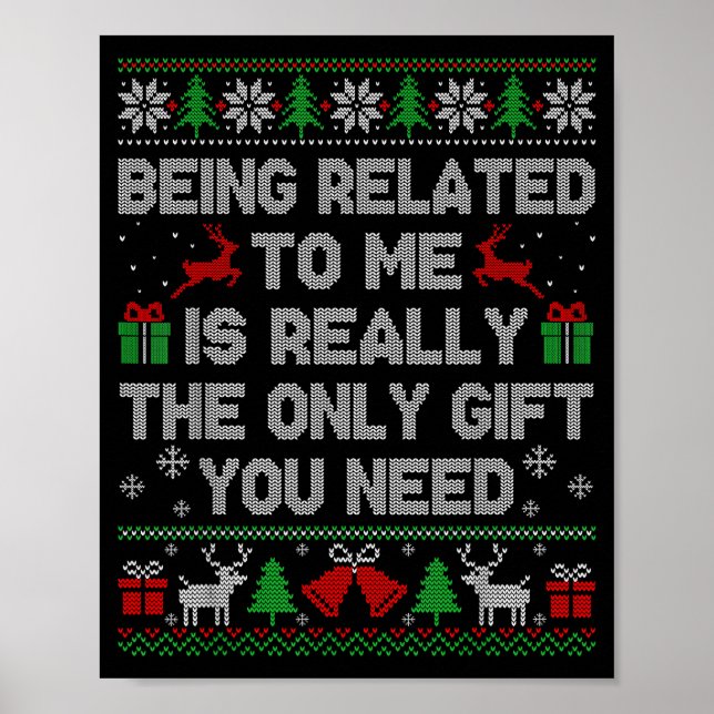 Being Related To Me Funny Ugly Christmas Sweaters  Poster (Framsidan)