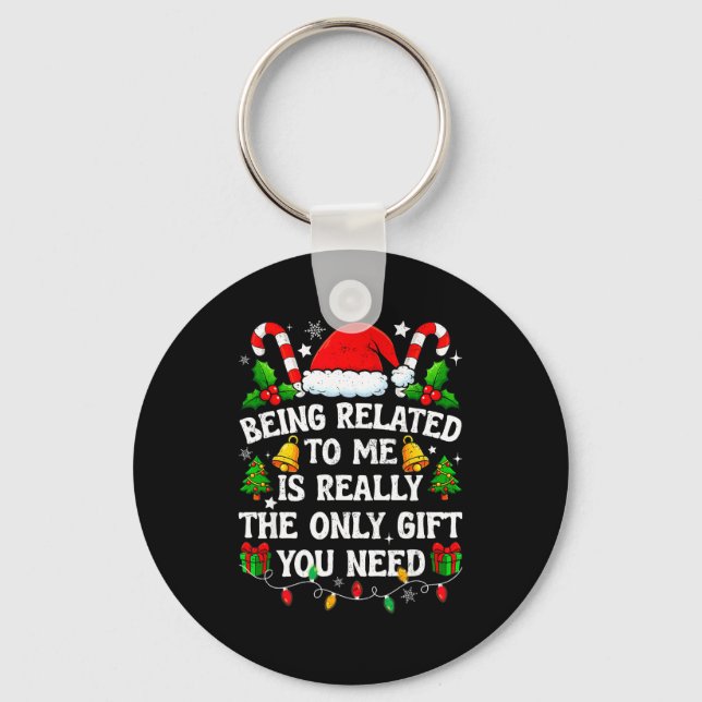 Being Related To Me Gift Funny Christmas Family Xm Nyckelring (Framsida)