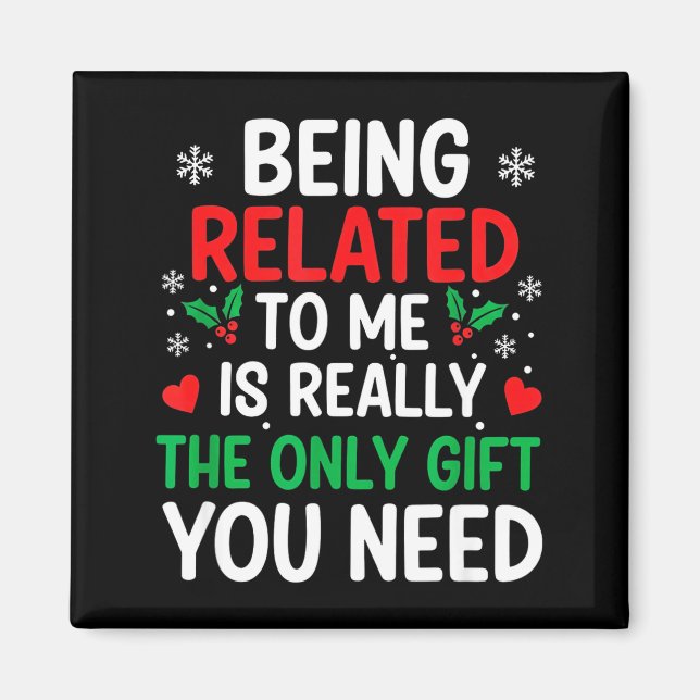 Being Related To Me Is Really The Only You Need  Magnet (Framsidan)