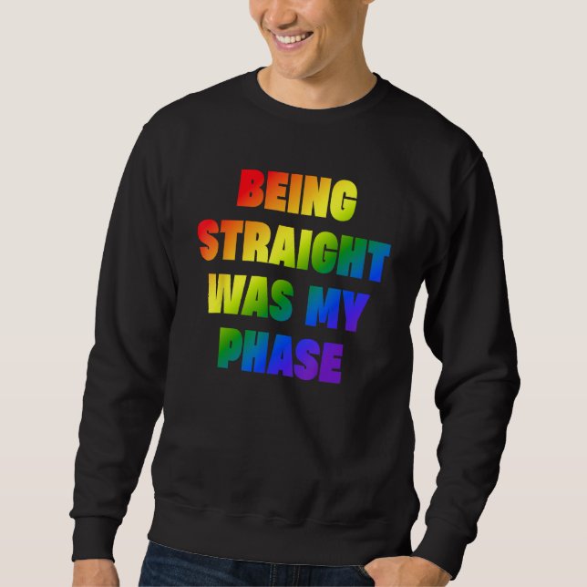 Being Straight Was My Phase  LGBT Lång Ärmad Tröja (Framsida)