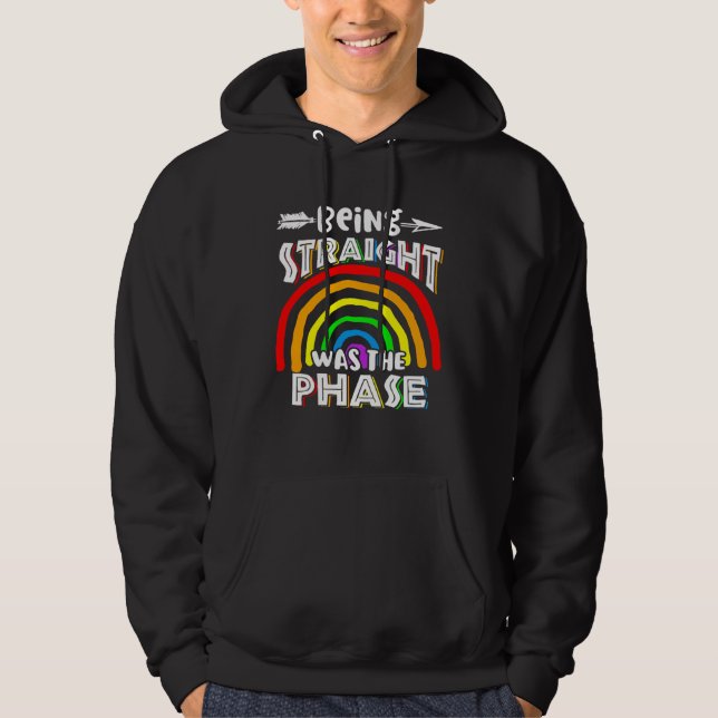 Being Straight Was The Phase Rainbow Hoodie (Framsida)