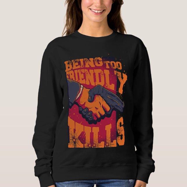 Being Too Friendly Kills Trust No One Shake Hands  T Shirt (Framsida)