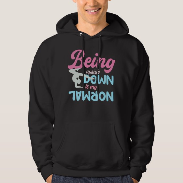 Being Upside Down Is My Normal Gymnast Sayings 1 Hoodie (Framsida)