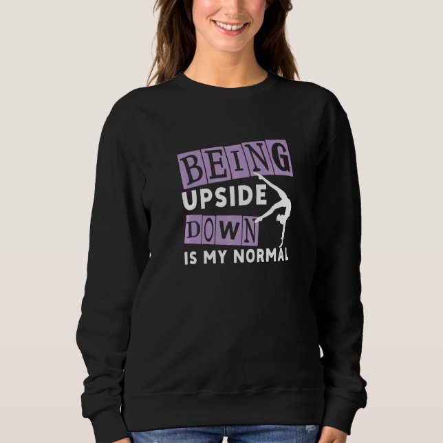 Being Upside Down Is My Normal Gymnastics Gymnasti T Shirt (Framsida)