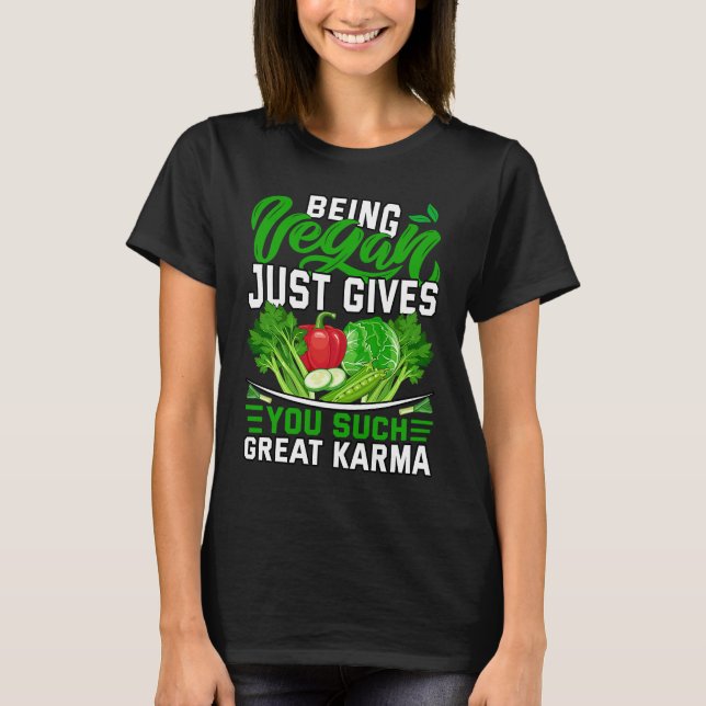 Being Vegan just gives you such great Karma T Shirt (Framsida)