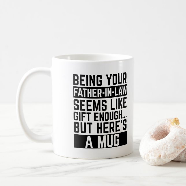 Being Your Father-in-law Seems Like Gift Enough Kaffemugg (Med munk)