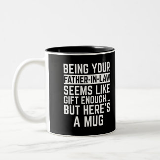 Being Your Father-in-law Seems Like Gift Enough Två-Tonad Mugg