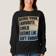 Being Your Favorite Child Seems Like Gift Enough