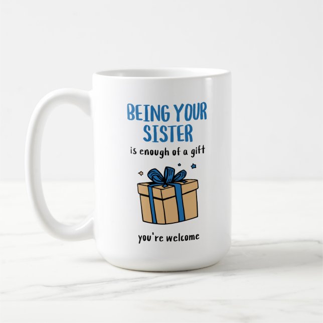 Being Your Sister Is Enough of a Gift Kaffemugg (Vänster)