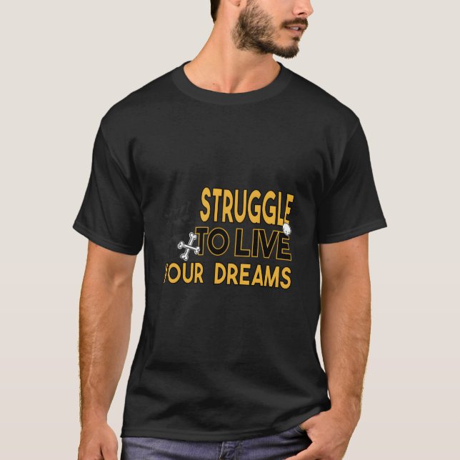 Bekämpa att hantera din drömmares Coola Motivation T Shirt (Framsida)