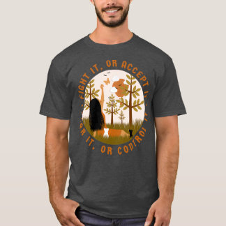 Bekämpa det eller acceptera det Frukta det eller k T Shirt