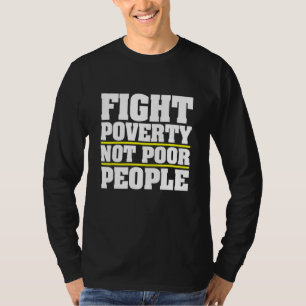 Bekämpa Fattigdom Not Poor People Policy Religiösa T Shirt