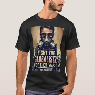 Bekämpa globalister Anti-krig Frihet T Shirt