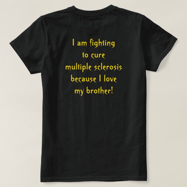 Bekämpning av Många-skleros för min bror T Shirt (Design baksida)