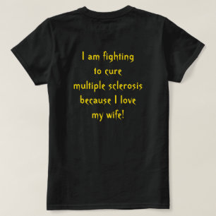 Bekämpning av Många-skleros för min fru T Shirt