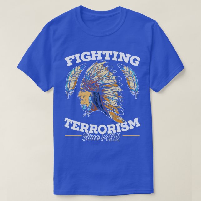 Bekämpning av terrorism sedan 1492 Indi T Shirt (Design framsida)