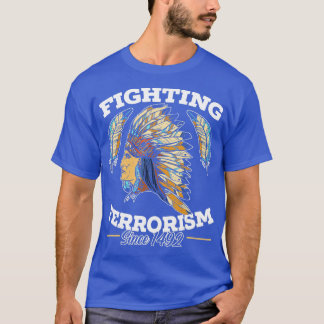 Bekämpning av terrorism sedan 1492 Indi T Shirt