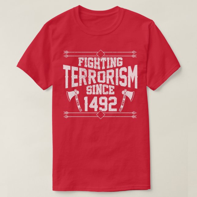Bekämpning av terrorism sedan 1492 Native American T Shirt (Design framsida)