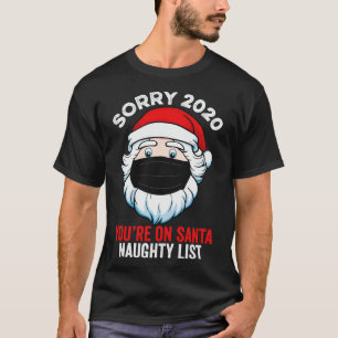 Beklagar 2020 på Santa Naughty List T Shirt