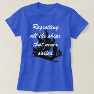 "Beklagar alla fraktaser som aldrig seglar" T-shir T Shirt