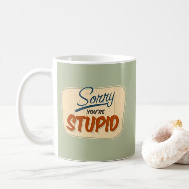 Beklagar att du är dum, lustigt, butikskylt kaffemugg (Med munk)