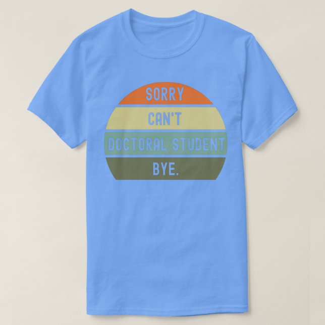 Beklagar Canamp39t Doktor student hej 1 T Shirt (Design framsida)
