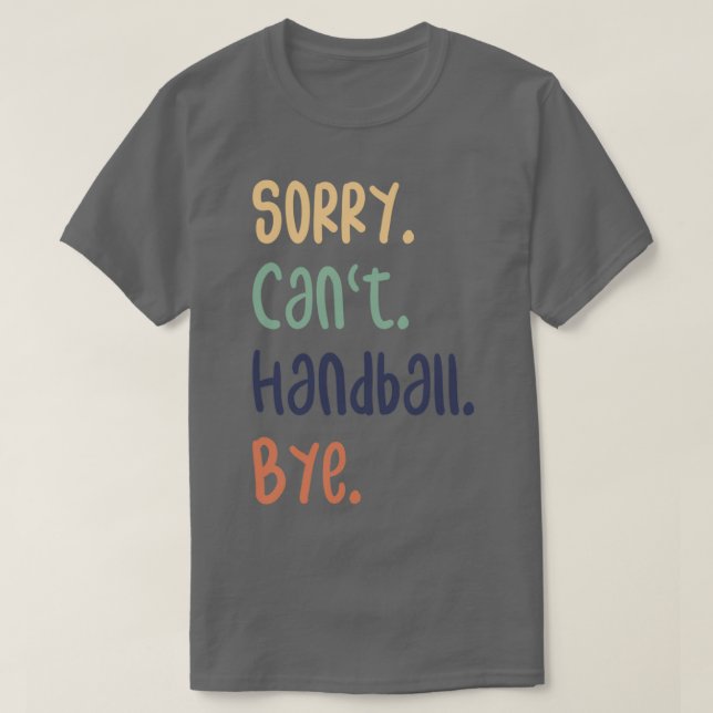 Beklagar Canx27t Handball Adjö Funny Handball Älsk T Shirt (Design framsida)
