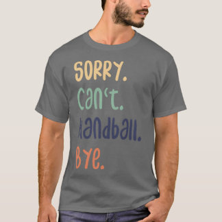 Beklagar Canx27t Handball Adjö Funny Handball Älsk T Shirt