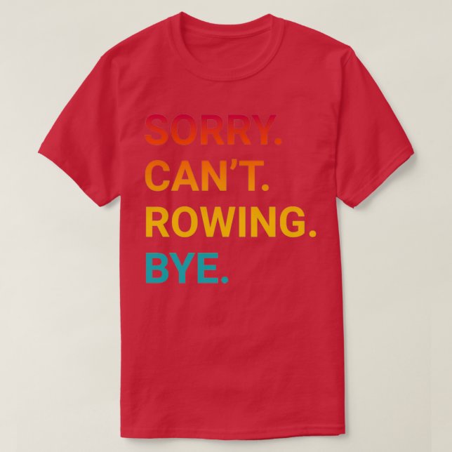 Beklagar Canx27t ROWING Adjö Funny ROWING 3 T Shirt (Design framsida)