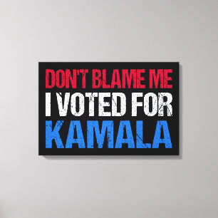 Beklandra mig inte att jag röstade för Kamala I Canvastryck