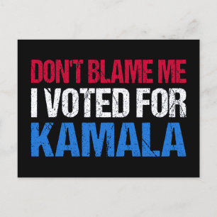 Beklandra mig inte att jag röstade för Kamala I Vykort