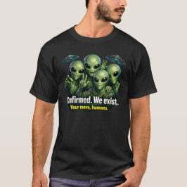 Bekräftat. Vi existerar — Alien Disclosure Crew T Shirt
