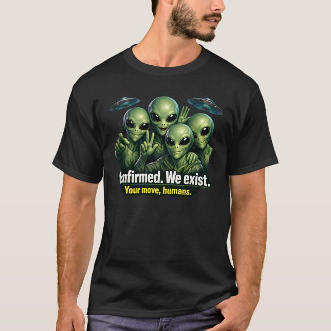 Bekräftat. Vi existerar — Alien Disclosure Crew T Shirt (Framsida)
