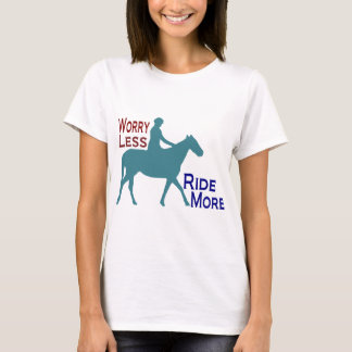 Bekymmer mindre mer rida ritt t-shirt