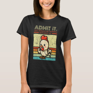 Bekymrad Kyckling Medge Det Livet Skulle Vara Tråk T Shirt