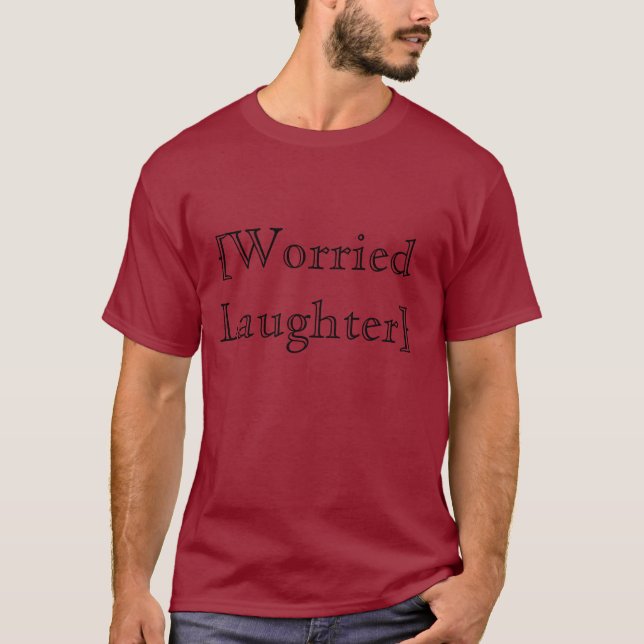 [bekymrad laughter] tee shirt (Framsida)