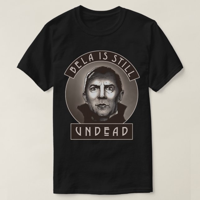 Bela är fortfarande Odöda T Shirt (Design framsida)