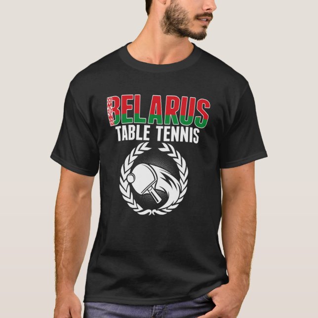 Belarus Table Tennis  Belarusian Ping Pong Support T Shirt (Framsida)