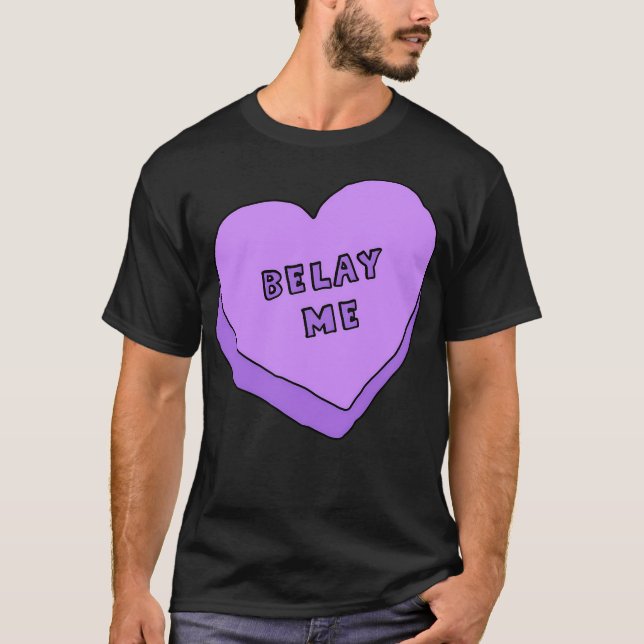 Belay Me T Shirt (Framsida)