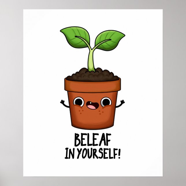 Beleaf in Yourself Funny Plant Pun Poster (Framsidan)