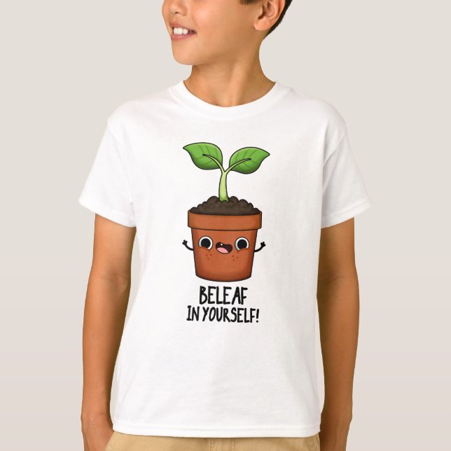 Beleaf in Yourself Funny Plant Pun T Shirt (Framsida)