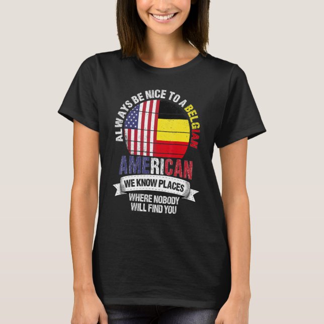 Belgian American We know Places where Country Belg T Shirt (Framsida)