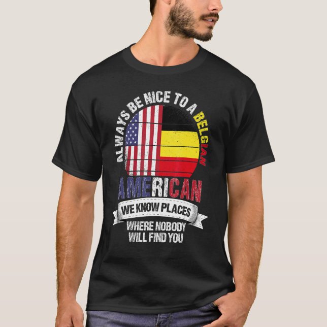 Belgian American We know Places where Country Belg T Shirt (Framsida)