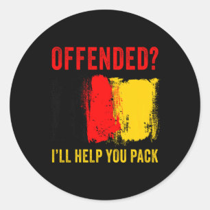 Belgiens patriot Humor - Offended Jag ska hjälpa d Runt Klistermärke