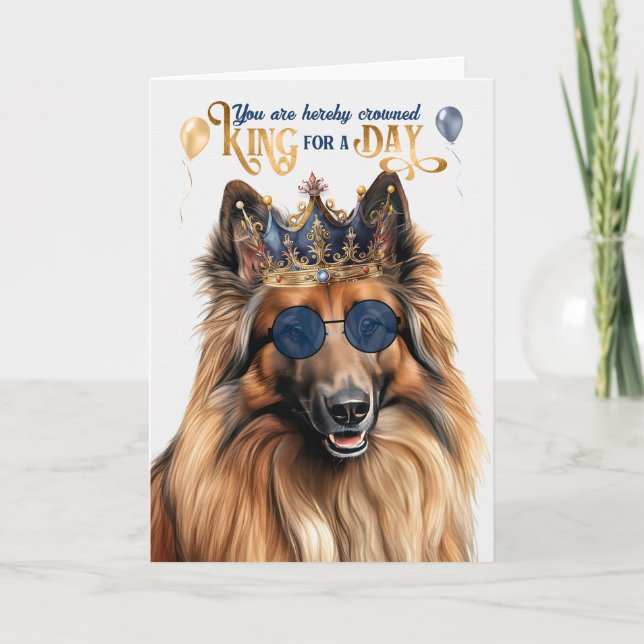 Belgiska Tervuren Hund Kung för dag Funny Birthday Kort (Framsida)