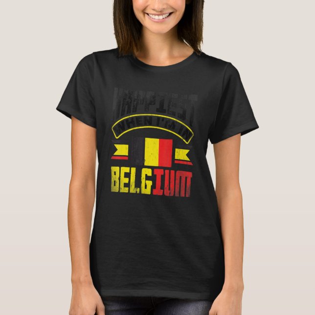 Belgium Belgian Belgium Flag Happiest When Im In B T Shirt (Framsida)