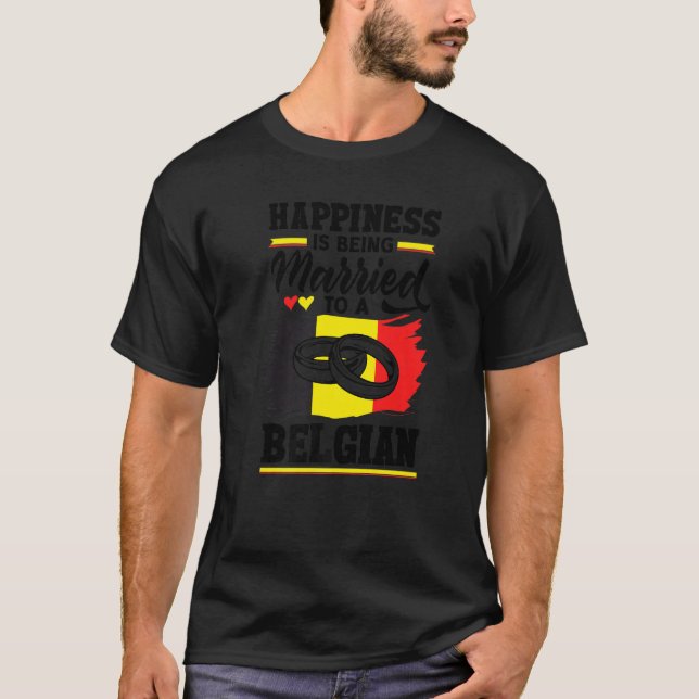 Belgium Belgian Flag Happiness Is Beign Married To T Shirt (Framsida)