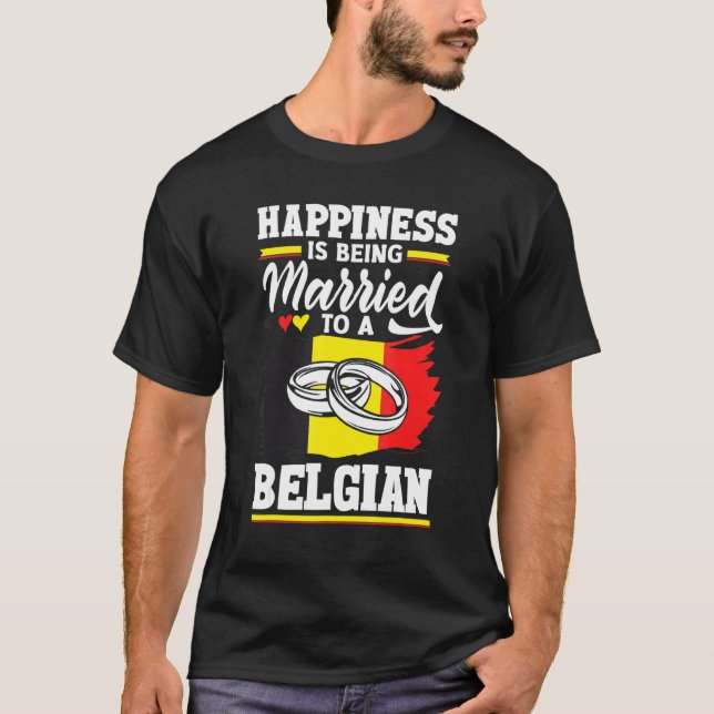 Belgium Belgian Flag Happiness Is Beign Married To T Shirt (Framsida)
