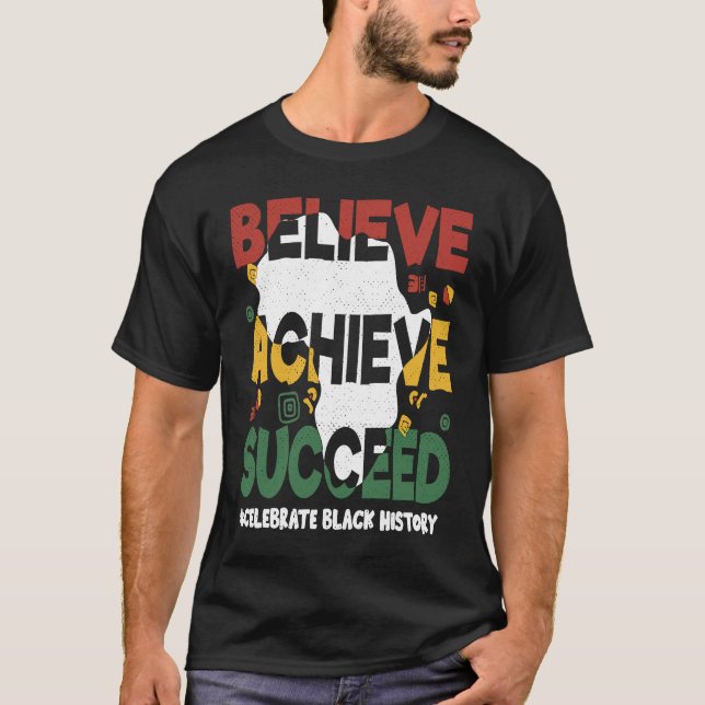 Believe Achieve Succeed Black History Month Black  T Shirt (Framsida)